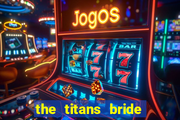 the titans bride cap 1